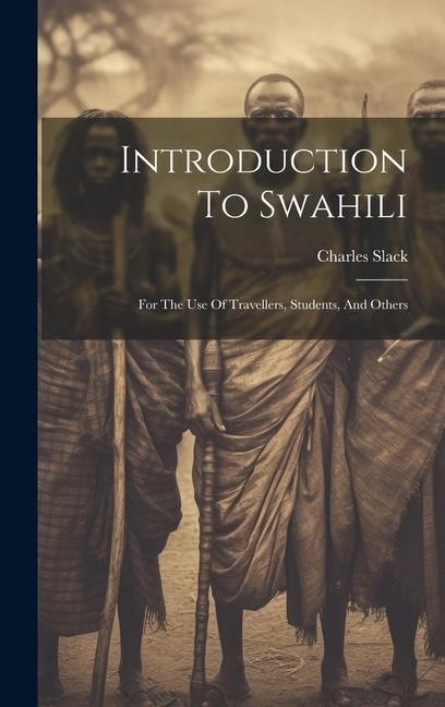 Introduction To Swahili - Charles Slack
