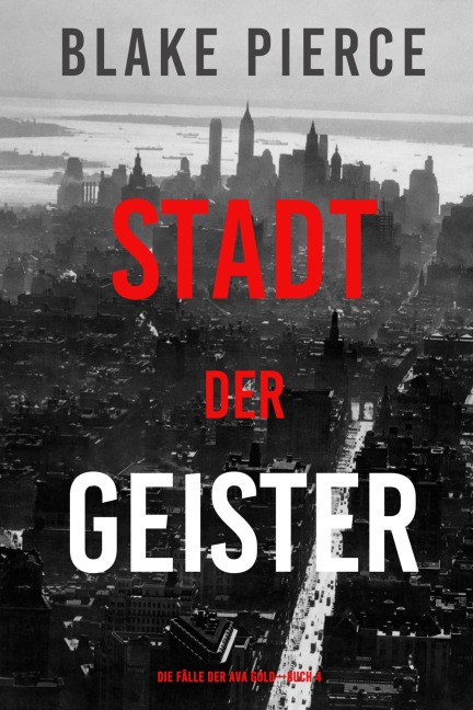 Stadt der Geister (Die Fälle der Ava Gold - Buch 4) - Blake Pierce