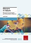 Cover-Bild zum Titel 'Educare in natura. Strumenti psicomotori per l'educazione all'aperto' von 'Lucia Carpi'