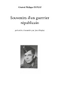 Souvenirs d'un guerrier républicain - Général Philippe Duplay, Jean Duplay