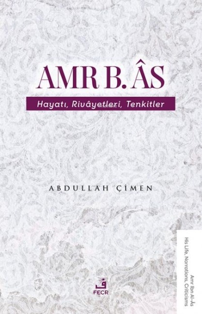 Amr b. As Hayati Rivayetleri Tenkitler - Abdullah Cimen