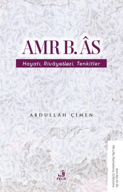 Amr b. As Hayati Rivayetleri Tenkitler - Abdullah Cimen