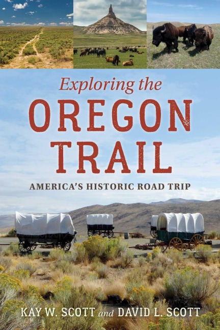 Exploring the Oregon Trail - Kay W. Scott, David L. Scott