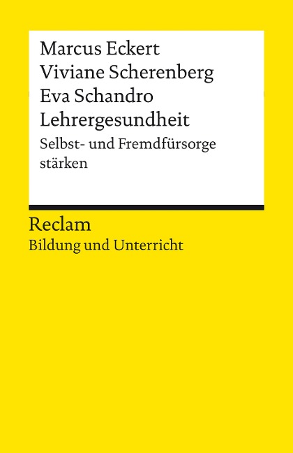 Lehrergesundheit. Anleitung zur Selbst- und Fremdfürsorge - Marcus Eckert, Viviane Scherenberg, Eva Schandro
