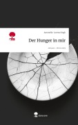 Cover-Bild zum Titel 'Der Hunger in mir. Life is a Story - story.one' von 'Antonella-Lorena Singh'