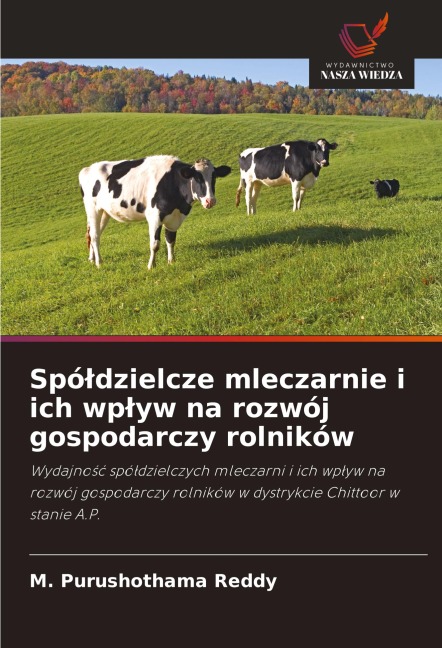 Spó¿dzielcze mleczarnie i ich wp¿yw na rozwój gospodarczy rolników - M. Purushothama Reddy