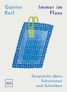 Cover-Bild zum Titel 'Immer im Fluss' von 'Günter Keil'