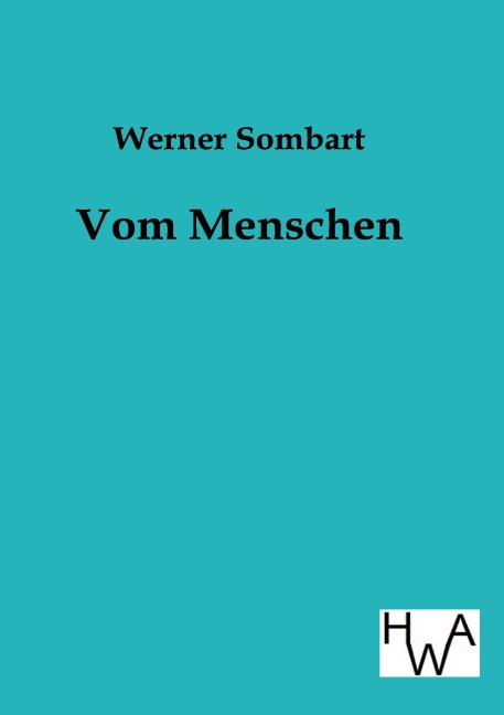 Vom Menschen - Werner Sombart