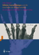 Cover-Bild zum Titel 'Wilhelm Conrad Röntgen und die Geschichte der Röntgenstrahlen' von 'Otto Glasser'