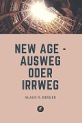 Cover-Bild zum Titel 'New Age - Ausweg oder Irrweg' von 'Klaus Rudolf Berger'