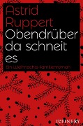 Cover-Bild zum Titel 'Obendrüber da schneit es' von 'Astrid Ruppert'