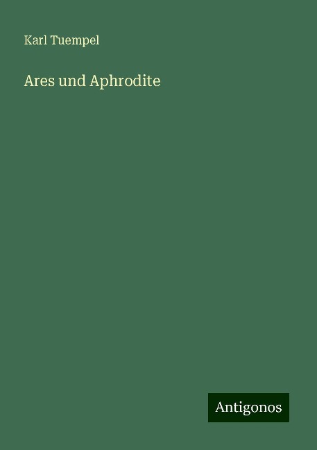 Ares und Aphrodite - Karl Tuempel