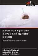Cover-Bild zum Titel 'Fibrina ricca di piastrine iniettabili: un approccio biologico' von 'Elizabeth Madathil, Akash Raj Sharma, Aishwarya Kulkarni'