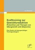 Krafttraining zur Gewichtsreduktion: Prävention und Therapie von Übergewicht und Adipositas - Lars Rometsch