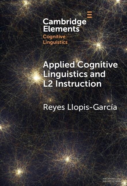 Applied Cognitive Linguistics and L2 Instruction - Reyes Llopis-Garcia