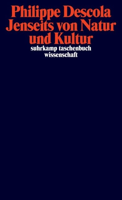 Jenseits von Natur und Kultur - Philippe Descola