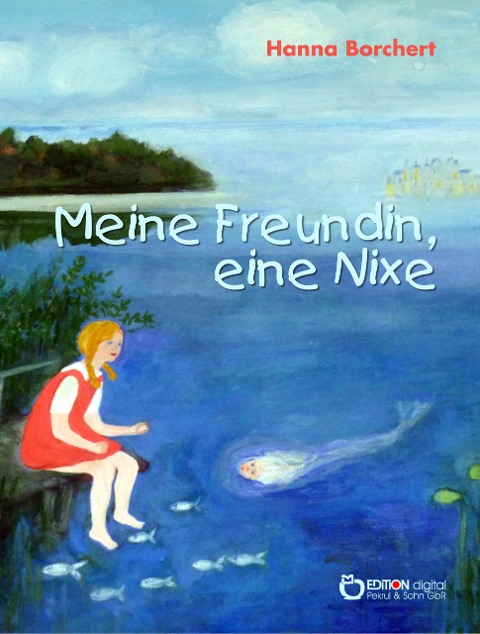 Meine Freundin, eine Nixe - Hanna Borchert