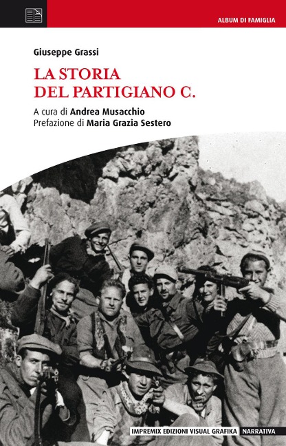 La storia del Partigiano C. - Giuseppe Grassi