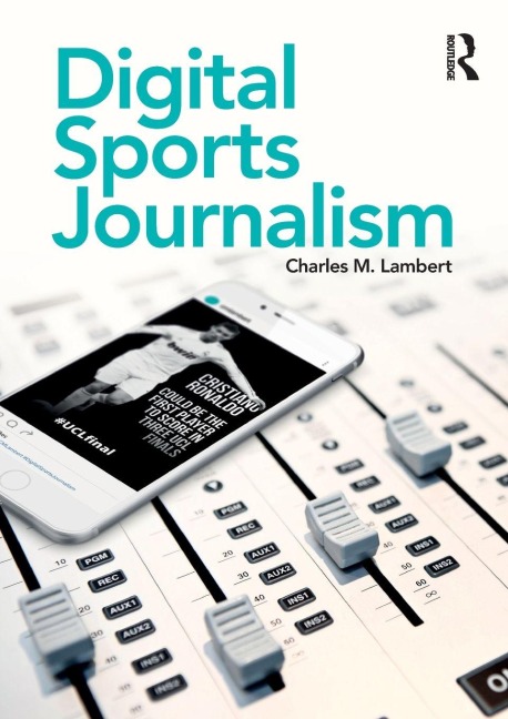 Digital Sports Journalism - Charles M. Lambert
