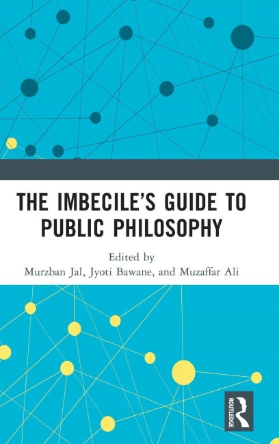 The Imbecile's Guide to Public Philosophy - 