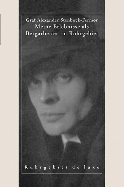 Meine Erlebnisse als Bergarbeiter im Ruhrgebiet - Alexander Graf Stenbock-Fermor