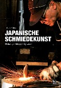 Cover-Bild zum Titel 'Japanische Schmiedekunst' von 'Rudolf Dick'