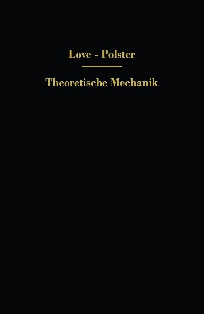 Theoretische Mechanik - A. E. H. Love, Hans Polster