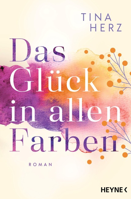 Das Glück in allen Farben - Tina Herz