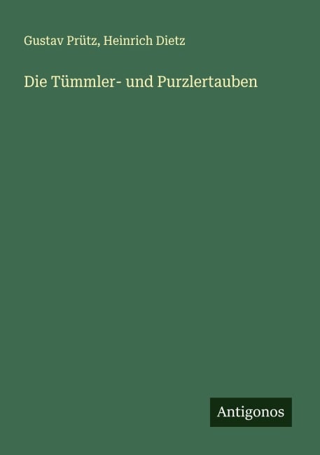 Die Tümmler- und Purzlertauben - Gustav Prütz, Heinrich Dietz