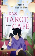 Cover-Bild zum Titel 'Das Tarot Café' von 'Moon Hye Joung'