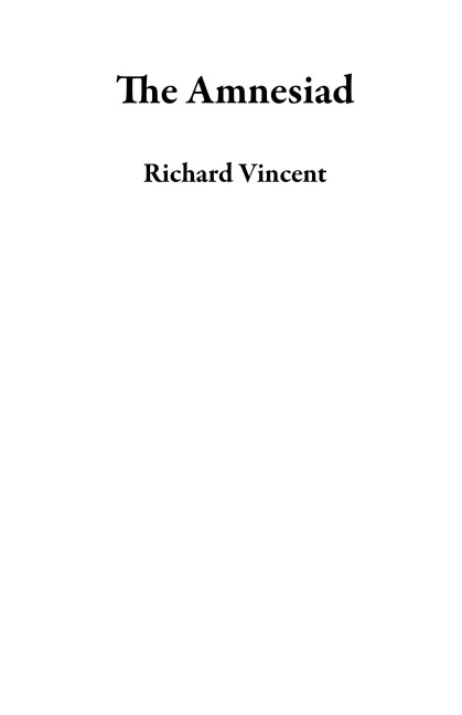 The Amnesiad - Richard Vincent