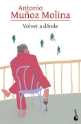 Cover-Bild zum Titel 'Volver a donde' von 'Antonio Muñoz Molina'