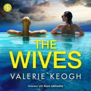 Cover-Bild zum Titel 'The Wives | Destination Thriller Hörbuch' von 'Valerie Keogh'