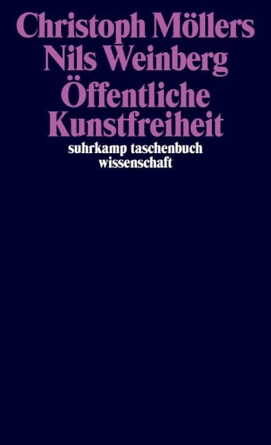 Öffentliche Kunstfreiheit - Christoph Möllers, Nils Weinberg