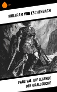 Cover-Bild zum Titel 'Parzival. Die Legende der Gralssuche' von 'Wolfram Von Eschenbach'