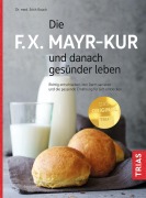Cover-Bild zum Titel 'Die F.X. Mayr-Kur und danach gesünder leben' von 'Erich Rauch'