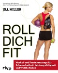 Cover-Bild zum Titel 'Roll dich fit' von 'Jill Miller'