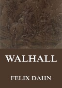 Cover-Bild zum Titel 'Walhall - Germanische Götter- und Heldensagen' von 'Felix Dahn, Therese Dahn'
