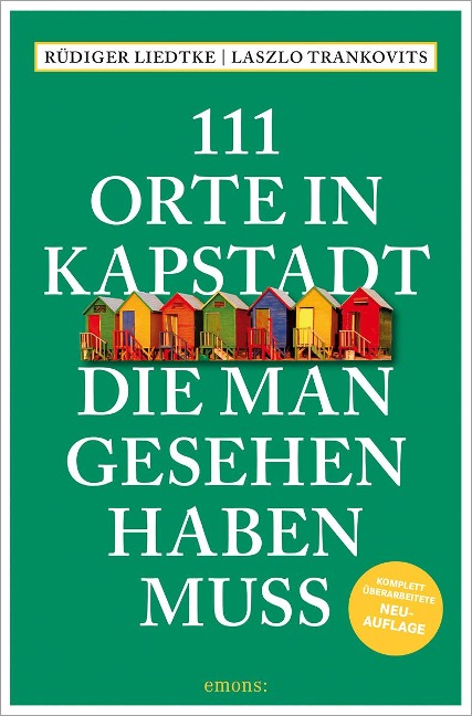 111 Orte in Kapstadt, die man gesehen haben muss - Rüdiger Liedtke, Laszlo Trankovits