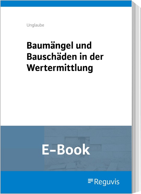 Baumängel und Bauschäden in der Wertermittlung (E-Book) - Daniela Unglaube