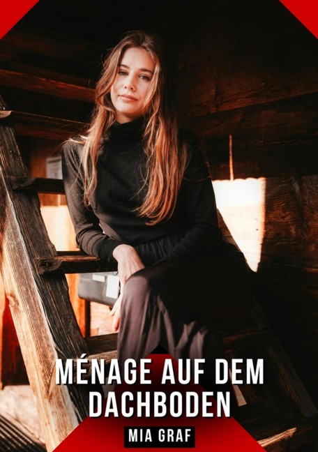 Ménage auf dem Dachboden - Mia Graf