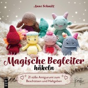 Cover-Bild zum Titel 'Magische Begleiter häkeln' von 'Anne Schmitt'
