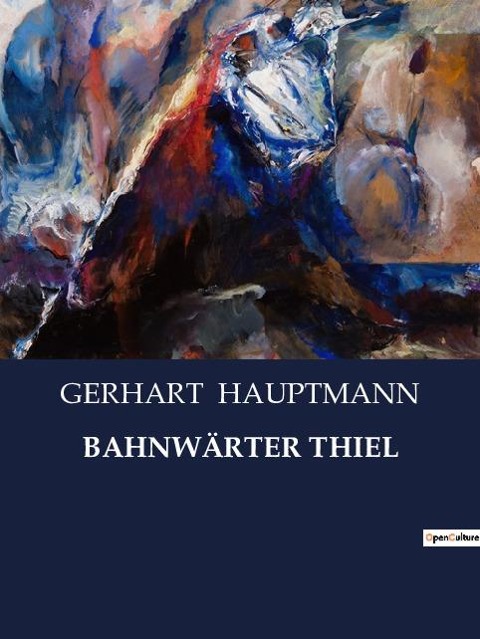 BAHNWÄRTER THIEL - Gerhart Hauptmann