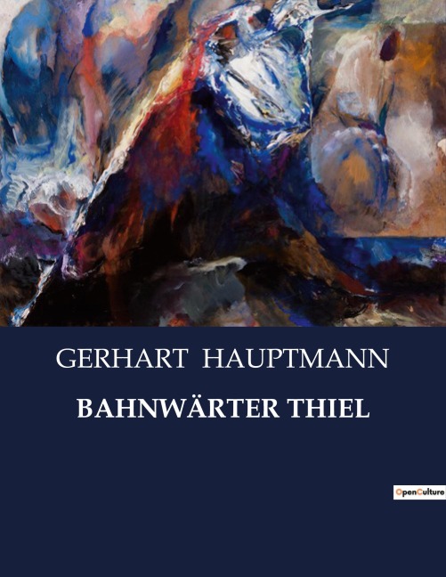BAHNWÄRTER THIEL - Gerhart Hauptmann