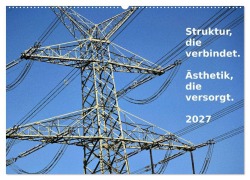 Cover-Bild zum Titel 'Struktur, die verbindet. Ästhetik, die versorgt. (Wandkalender 2027 DIN A2 quer), CALVENDO Monatskalender' von 'Frank Reinhard Schrödter'