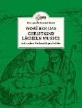 Cover-Bild zum Titel 'Das große kleine Buch: Worüber das Christkind lächeln musste' von 'Karl Heinrich Waggerl'