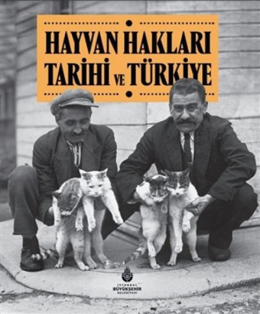 Hayvan Haklari Tarihi ve Türkiye - Kolektif