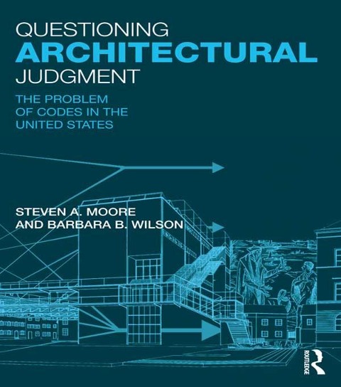 Questioning Architectural Judgment - Steven A. Moore, Barbara B. Wilson
