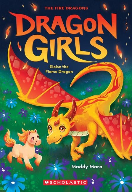 Eloise the Flame Dragon (Dragon Girls #16) - Maddy Mara