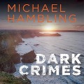 Cover-Bild zum Titel 'Dark Crimes Lib/E' von 'Michael Hambling'